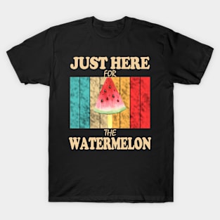 Just Here For The Watermelon T-Shirt